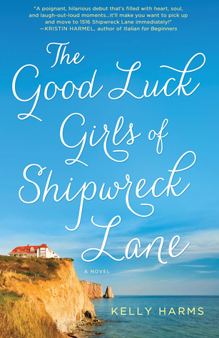 The Good Luck Girls of Shipwreck Lane (2013) by Kelly Harms