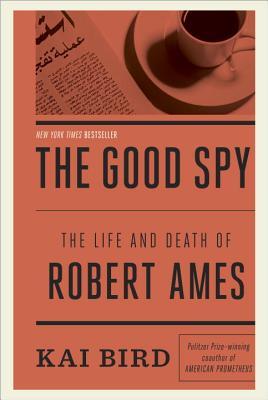 The Good Spy: The Life and Death of Robert Ames (2014)