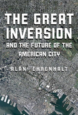 The Great Inversion and the Future of the American City (2012)