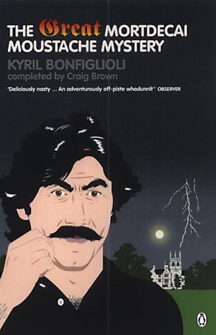 The Great Mortdecai Moustache Mystery (2002) by Kyril Bonfiglioli