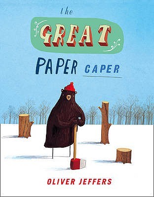 The Great Paper Caper. Oliver Jeffers (2009) by Oliver Jeffers