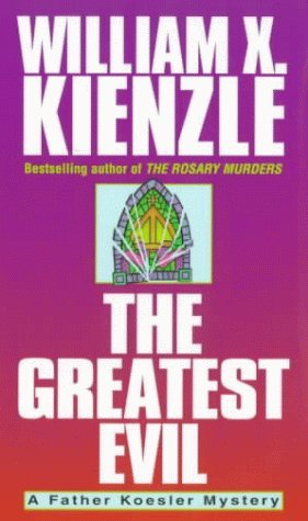 The Greatest Evil (1999) by William X. Kienzle