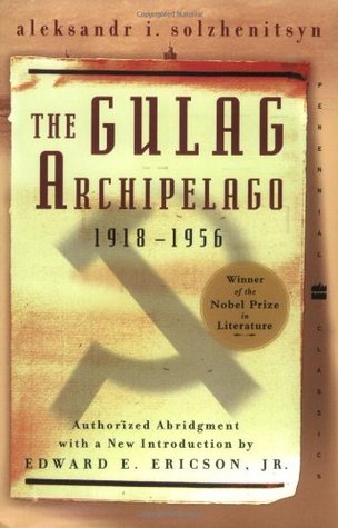 The Gulag Archipelago 1918-1956 (2002) by Aleksandr Solzhenitsyn