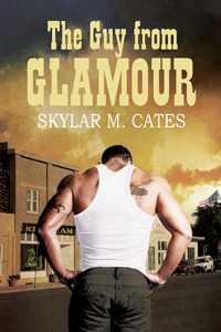 The Guy From Glamour (2014) by Skylar M. Cates