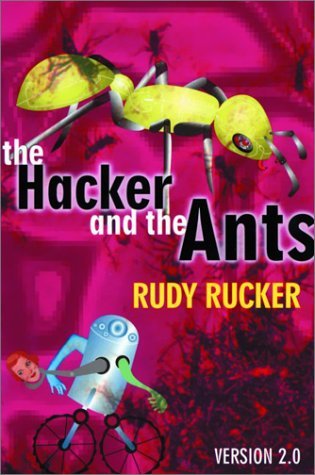 The Hacker and the Ants (2003) by Rudy Rucker