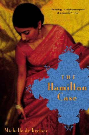 The Hamilton Case (2005) by Michelle de Kretser