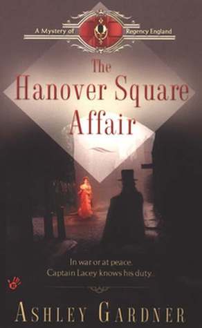 The Hanover Square Affair (2003) by Ashley Gardner