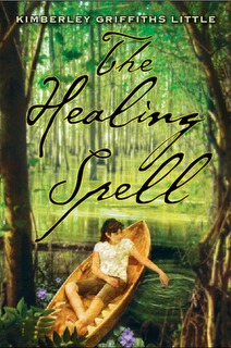 The Healing Spell (2010) by Kimberley Griffiths Little