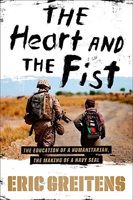 The Heart and the Fist: The Education of a Humanitarian, the Making of a Navy SEAL (2011)