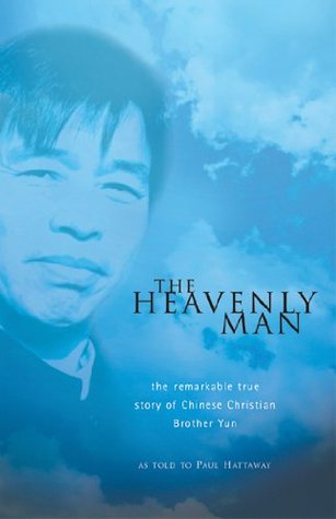 The Heavenly Man: The Remarkable True Story of Chinese Christian Brother Yun (2002) by Paul Hattaway