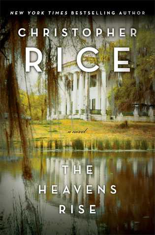 The Heavens Rise (2013) by Christopher  Rice