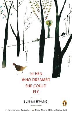 The Hen Who Dreamed She Could Fly (2000) by Sun-mi Hwang