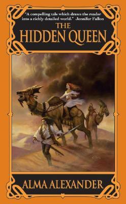 The Hidden Queen (2005) by Alma Alexander