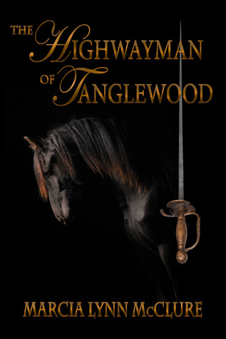 The Highwayman of Tanglewood (2008) by Marcia Lynn McClure