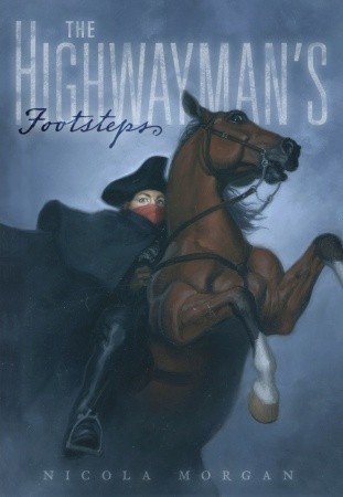 The Highwayman's Footsteps (2007) by Nicola Morgan