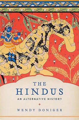 The Hindus: An Alternative History (2009) by Wendy Doniger