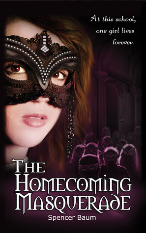 The Homecoming Masquerade (2012) by Spencer Baum