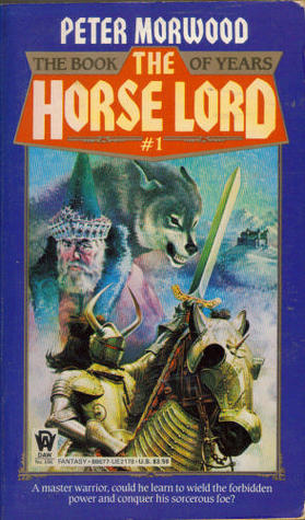 The Horse Lord (1987) by Peter Morwood