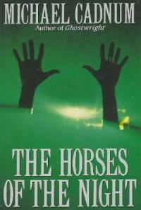 The Horses of the Night (1993) by Michael Cadnum