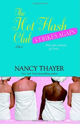 The Hot Flash Club Strikes Again (2005) by Nancy Thayer