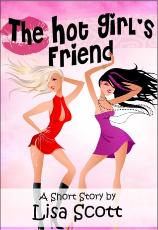 The Hot Girl's Friend (2000) by Lisa  Scott