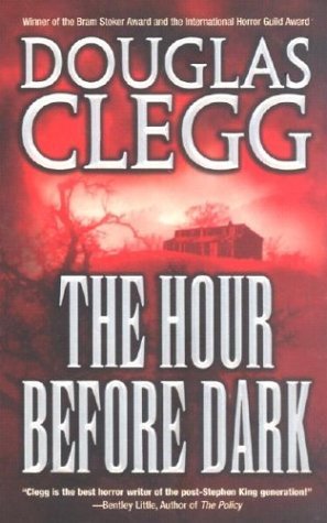 The Hour Before Dark (2003) by Douglas Clegg