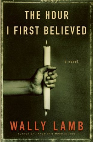 The Hour I First Believed (2008) by Wally Lamb