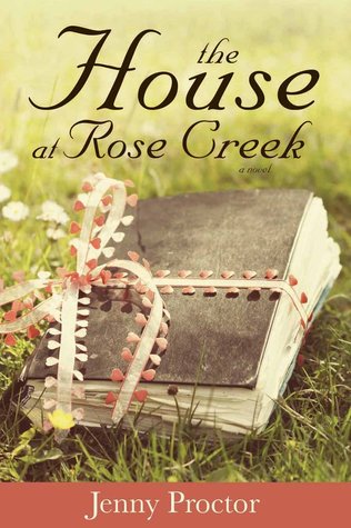 The House at Rose Creek (2013) by Jenny Proctor