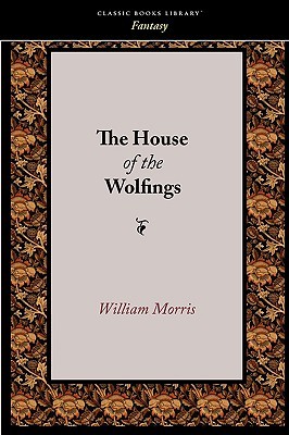 The House of the Wolfings (2008) by William Morris