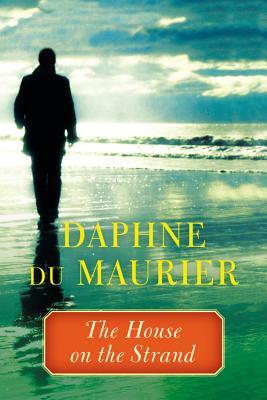 The House on the Strand (2013) by Daphne du Maurier