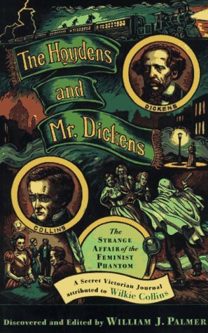 The Hoydens and Mr. Dickens: The Strange Affair of the Feminist Phantom: A Secret Victorian Journal (1997)