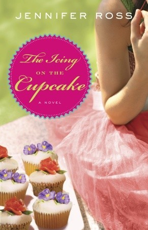 The Icing on the Cupcake (2010) by Jennifer Ross