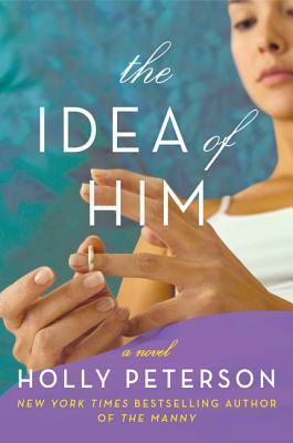 The Idea of Him: A Novel (2014)