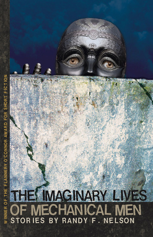 The Imaginary Lives of Mechanical Men (2006) by Randy F. Nelson