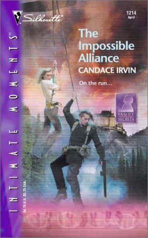 The Impossible Alliance (Family Secrets) (2003) by Candace Irvin