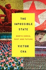 The Impossible State: North Korea, Past and Future (2012) by Victor D. Cha