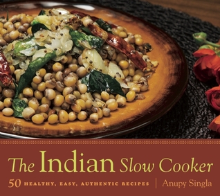 The Indian Slow Cooker: 50 Healthy, Easy, Authentic Recipes (2010)