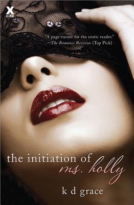 The Initiation of Ms. Holly (2014) by K.D. Grace