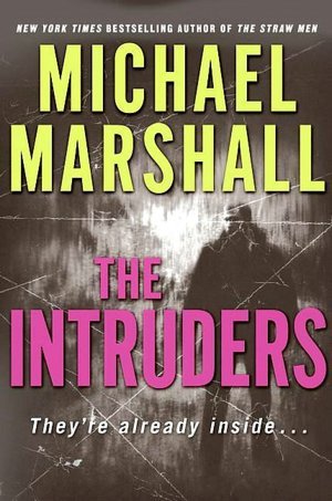 The Intruders (2007) by Michael Marshall