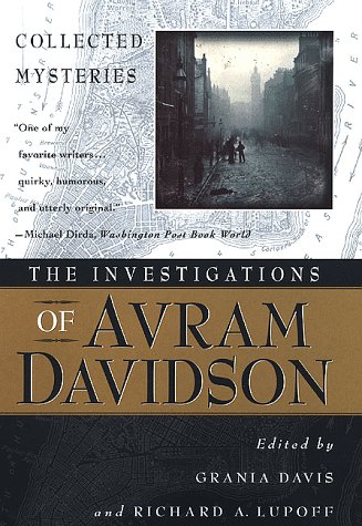 The Investigations of Avram Davidson (1999) by Avram Davidson