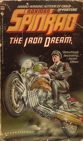 The Iron Dream (1986) by Norman Spinrad