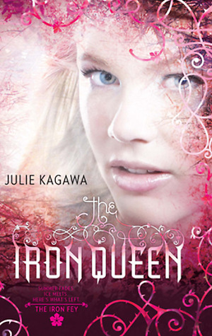 The Iron Queen (2011) by Julie Kagawa