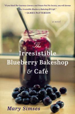 The Irresistible Blueberry Bakeshop & Cafe (2013) by Mary Simses