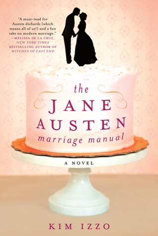 The Jane Austen Marriage Manual (2012) by Kim Izzo