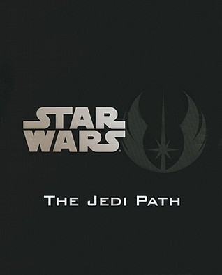 The Jedi Path: A Manual for Students of the Force (2010) by Daniel  Wallace