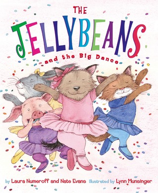 The Jellybeans and the Big Dance (2008) by Laura Joffe Numeroff