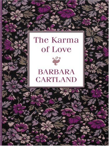 The Karma of Love (2006) by Barbara Cartland