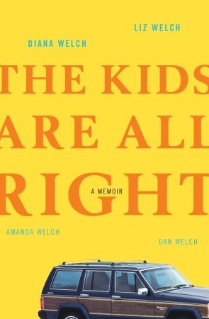 The Kids Are All Right: A Memoir (2009)