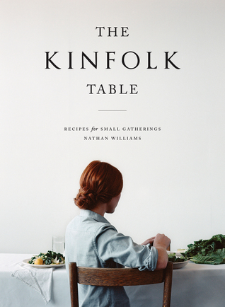 The Kinfolk Table (2013) by Nathan Williams