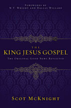 The King Jesus Gospel: The Original Good News Revisited (2011) by Scot McKnight